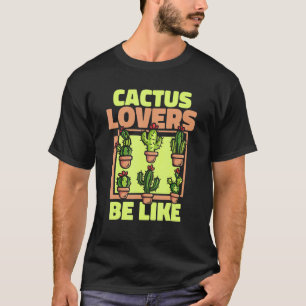 Camiseta Jardinagem 4\Cacto Ser Como Jardinagem Suculenta