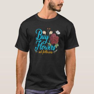 Camiseta Jardinagem 4\Comprar Flores Não Seguidores Florist