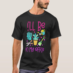 Camiseta Jardinagem 4\Estarei No Meu Escritório Ferramentas