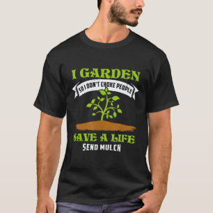 Camiseta Jardinagem 4\Eu Jardinagem Salvo Uma Vida E Enviar