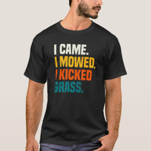 Camiseta Jardinagem 4\Eu Vim Eu Cortei Eu Chutei Grama Gra