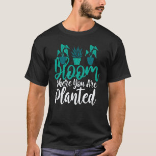 Camiseta Jardinagem 4\Floresça Onde Você Está Plantado Jard