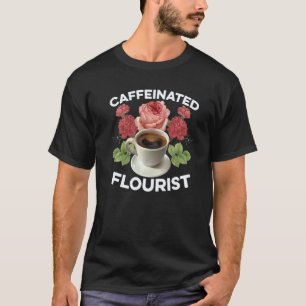 Camiseta Jardinagem 4\Florista Cafeinado Jardineiro Botânic