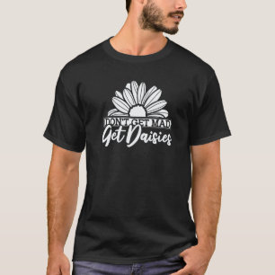 Camiseta Jardinagem 4\Não Fique Louco Obtenha Margaridas M
