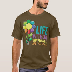 Camiseta Jardinagem da Vida dos Girassóis Sem Girassóis
