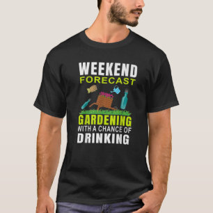 Camiseta Jardinagem De Previsão De Fim De Semana Com Possi