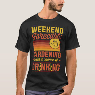 Camiseta Jardinagem De Previsão De Fim De Semana Com Possib
