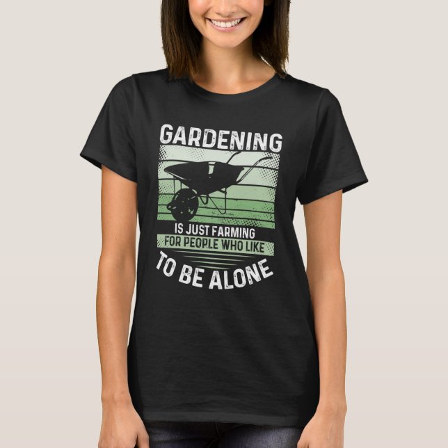 Camiseta Jardinagem É Apenas Agricultura Para Pessoas Que G (Frente)