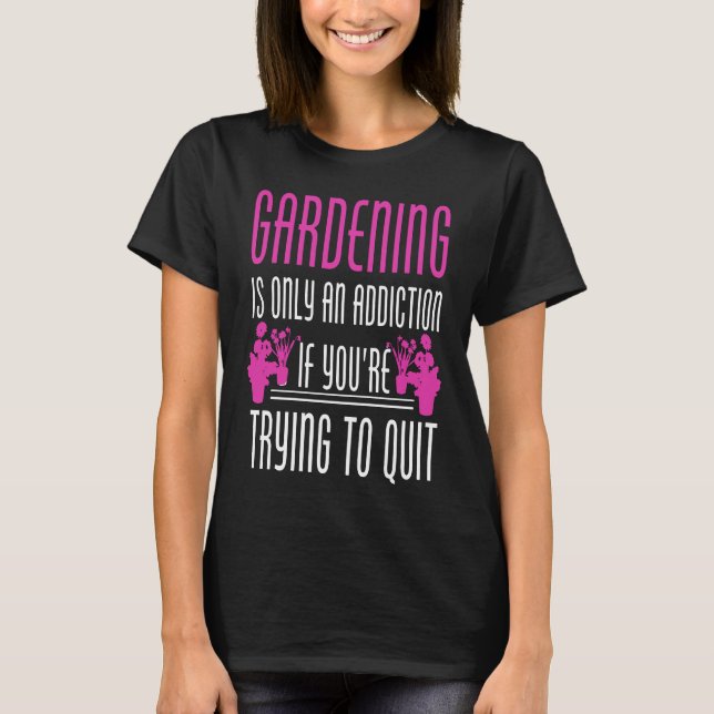 Camiseta Jardinagem É Apenas Um Vício (Frente)