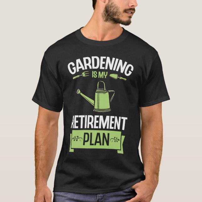 Camiseta Jardinagem É Meu Plano De Reforma Engraçado Fácil, (Frente)