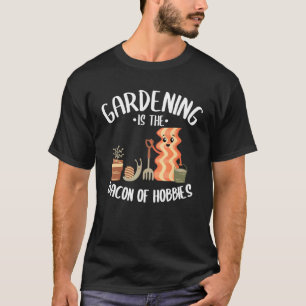 Camiseta Jardinagem É o Bacon dos Passatempos Mãe Jardineir