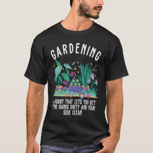 Camiseta Jardinagem é um hobby que permite limpar a alma