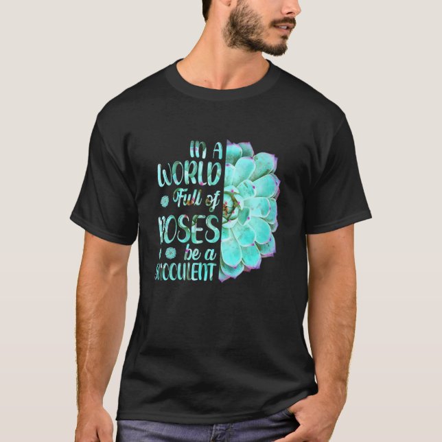 Camiseta Jardinagem Em Um Cheio Mundial De Rosas Seja Sucul (Frente)