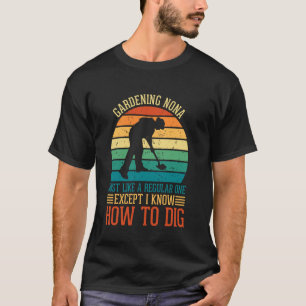 Camiseta Jardinagem Nona Como Uma Regular Exceto Eu Sei Com