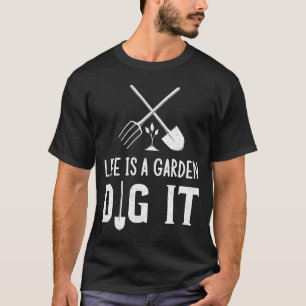 Camiseta jardinagem para homens e mulheres A vida é um jard
