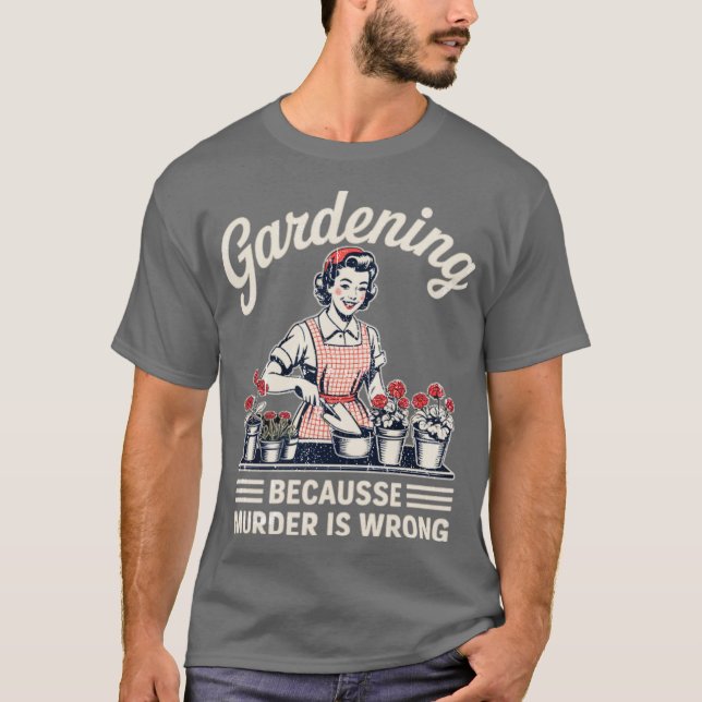 Camiseta Jardinagem Porque O Assassinato É Um Jardim Errado (Frente)
