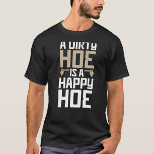 Camiseta Jardinagem Suja É Um Design Feliz