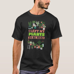 Camiseta Jardineiro Em Vaso I Deixei Minhas Plantas Para Es