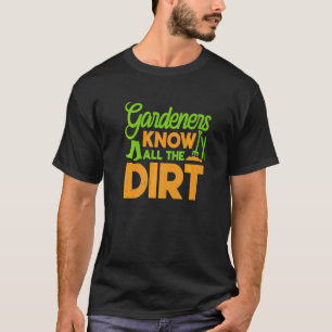 Camiseta Jardineiros Conhecem Toda a Sujidade Planta Jardin