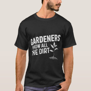 Camiseta Jardineiros Conhecem Todo Tipo De Sujeira Jardinei