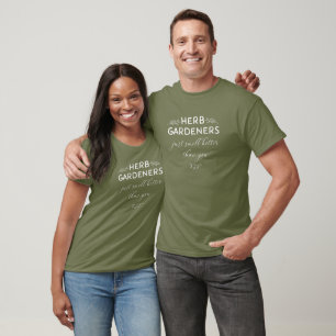 Camiseta Jardineiros Herbários Cheiram Melhor Que Você