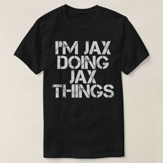 Camiseta JAX FAZENDO JAX COISAS... Nome Engraçado Presente  (Frente do Design)