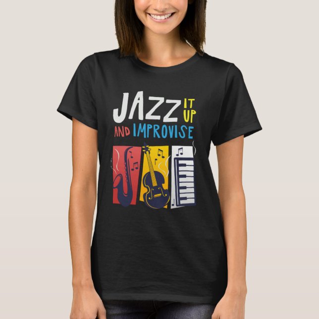 Camiseta Jazz It Up And Improvise Jazz (Frente)
