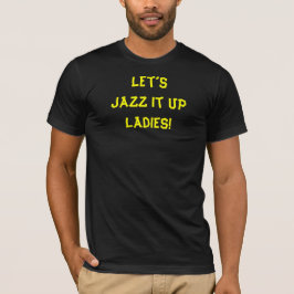 Camiseta Jazz It Up Engraçado Quote