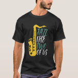 Camiseta Jazz, Os Dois Torneiros De Música Engraçados<br><div class="desc">Jazz, Os Dois Jogadores Engraçados Da Saxofone. Orquestra retrorreflectora Vintage e design de fã de música jazz para aqueles tocando instrumento de latão em uma banda de música ou sinfonia. Legal mercadoria de amante de música clássica do jazz para saxofonista, músico e artista. Perfeito para professor de saxofone, fã de...</div>