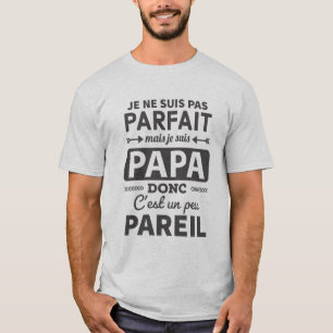Camiseta Je ne suis pas parfait mais je suis papa