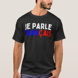 Camiseta Je Parle Francais Svp I Speak French Language Dic