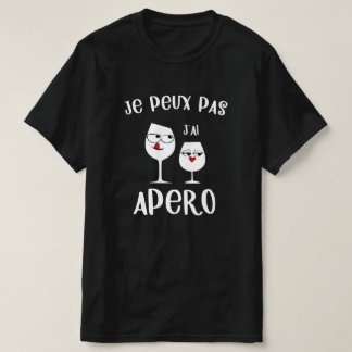 Camiseta Je peux pas j'ai apero