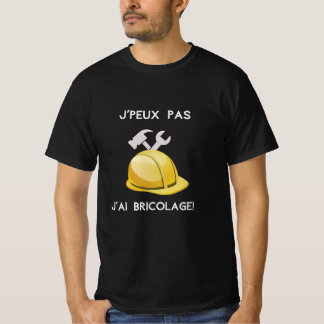 Camiseta Je peux pas j'ai bricolage