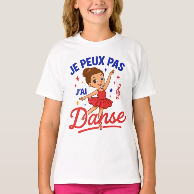 Camiseta Je Peux Pas J'ai Danse Danseuse Ballet Ballerine (Frente)