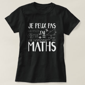 Camiseta Je peux pas j'ai math