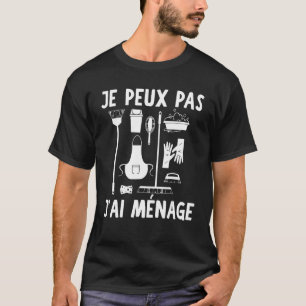 Camiseta Je Peux Pas J'ai Ménage À Neuropénia Para As Mulhe