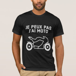 Camiseta Je peux pas, j'ai moto