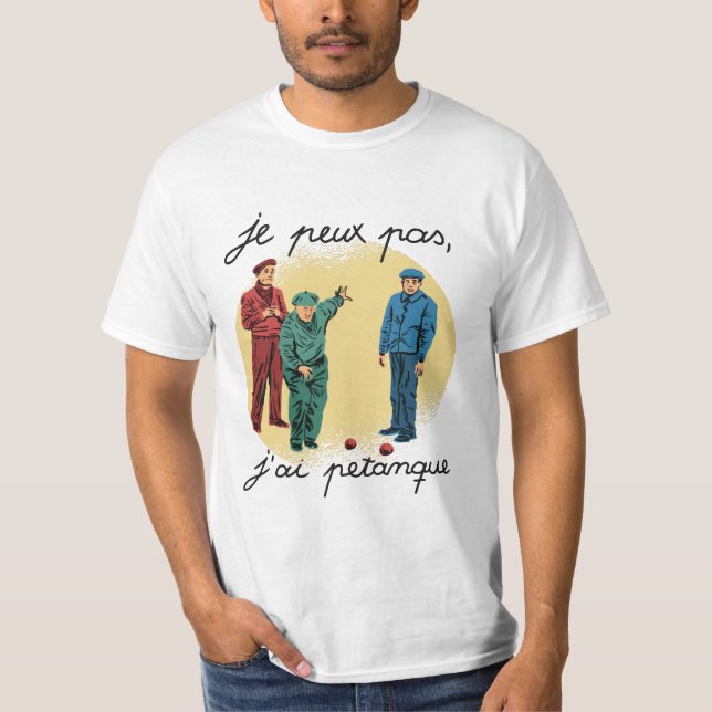 CAMISETA JE PEUX PAS, J'AI PETANQUE (Frente)