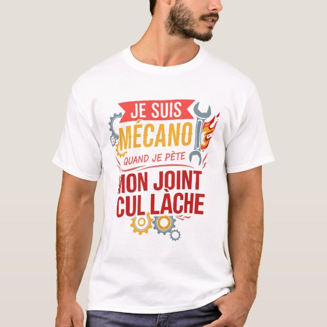 Camiseta Je Suis Mécano Quand Je Pète Mon Joint De CulLâche (Frente)