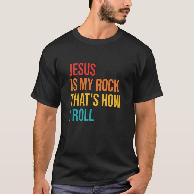 Camiseta Je-sus Is My Rock That Is How I Roll Quote (Frente)