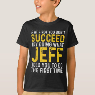 Camiseta Jeff Nome Se À Primeira Você Não For Bem Sucedido