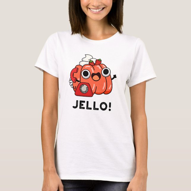 Camiseta Jello Funny Jello No Phone Pun (Frente)