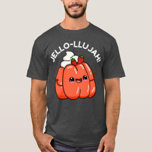 Camiseta Jello Llujah Comida de Jello fofa amiga