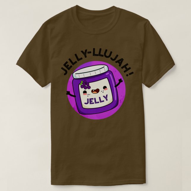 Camiseta Jellyllujah Funny Jelly Pun (Frente do Design)