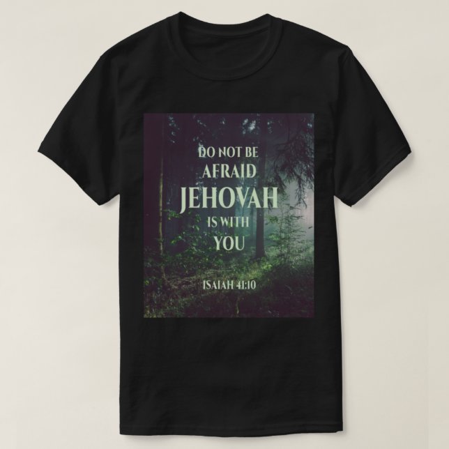 Camiseta Jeová Está Com Você Não Tem Medo, Jeová É W (Frente do Design)