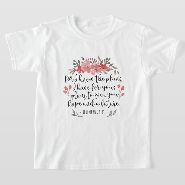 Camiseta Jeremiah 29 11 - Pelo Que Sei Os Planos - Floral (Postura )