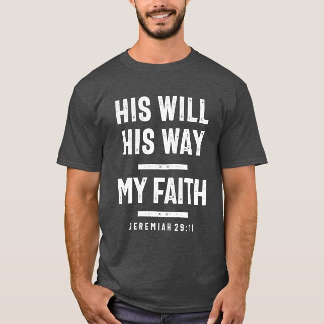 Camiseta Jeremiah 29:11 Sua Vontade Como Minha Fé (Frente)