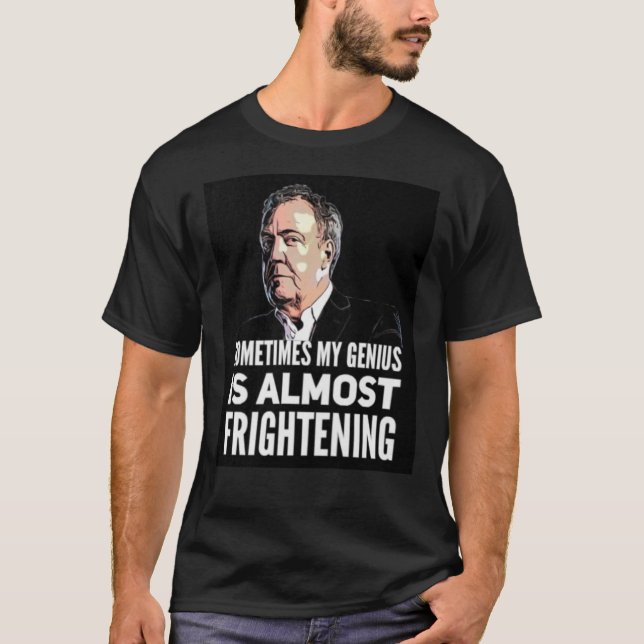 Camiseta Jeremy Clarkson &quot;Sometimes My Genius Is Almos (Frente)
