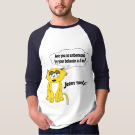 Camiseta Jerry The Cat (Você está tão envergonhado?)