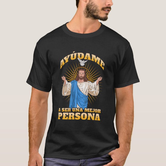 Camiseta Jesãšs Ayãšdame A Ser Una Mejor Persona (Frente)